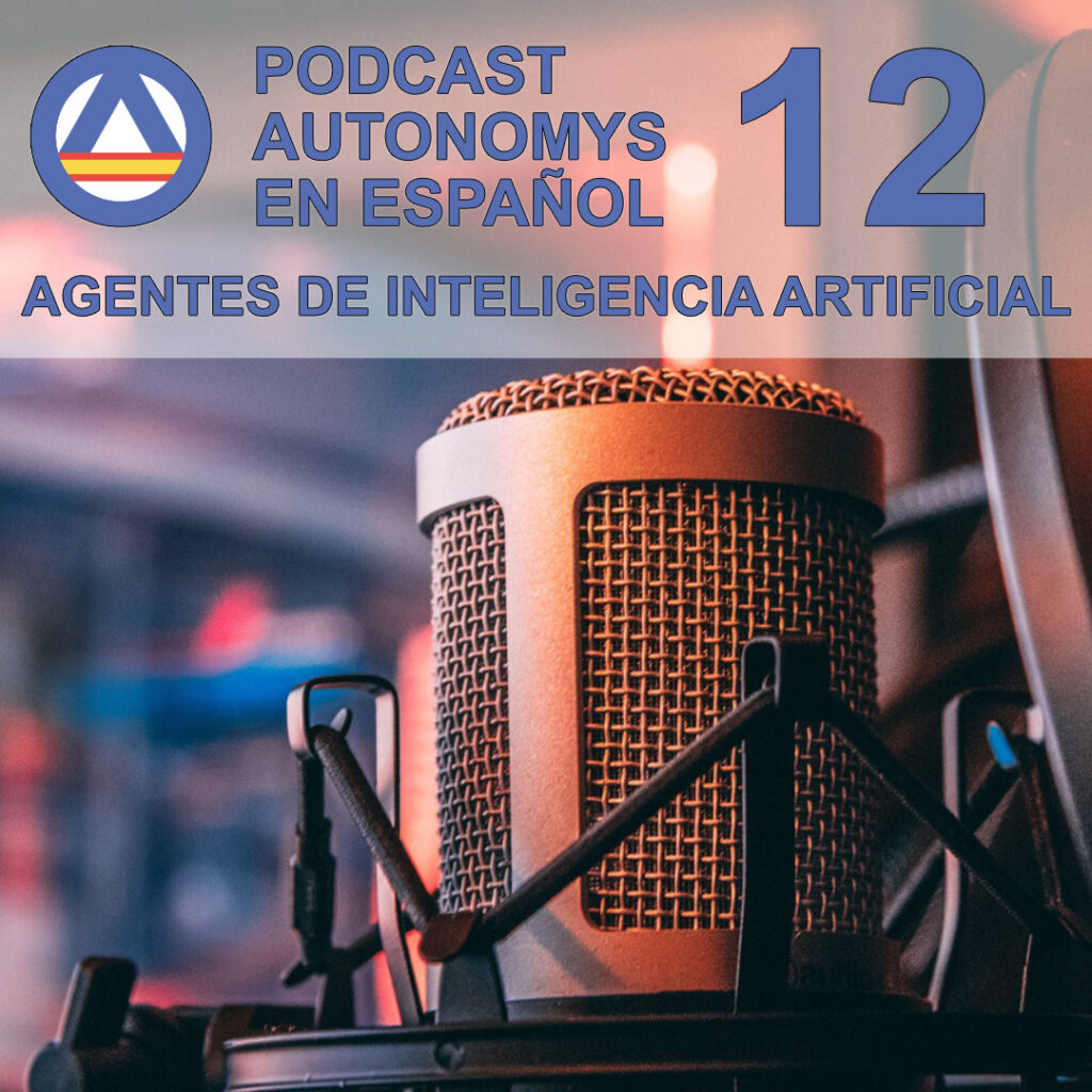 Autonomys - Episodio 12 - Agentes de Inteligencia Artificial